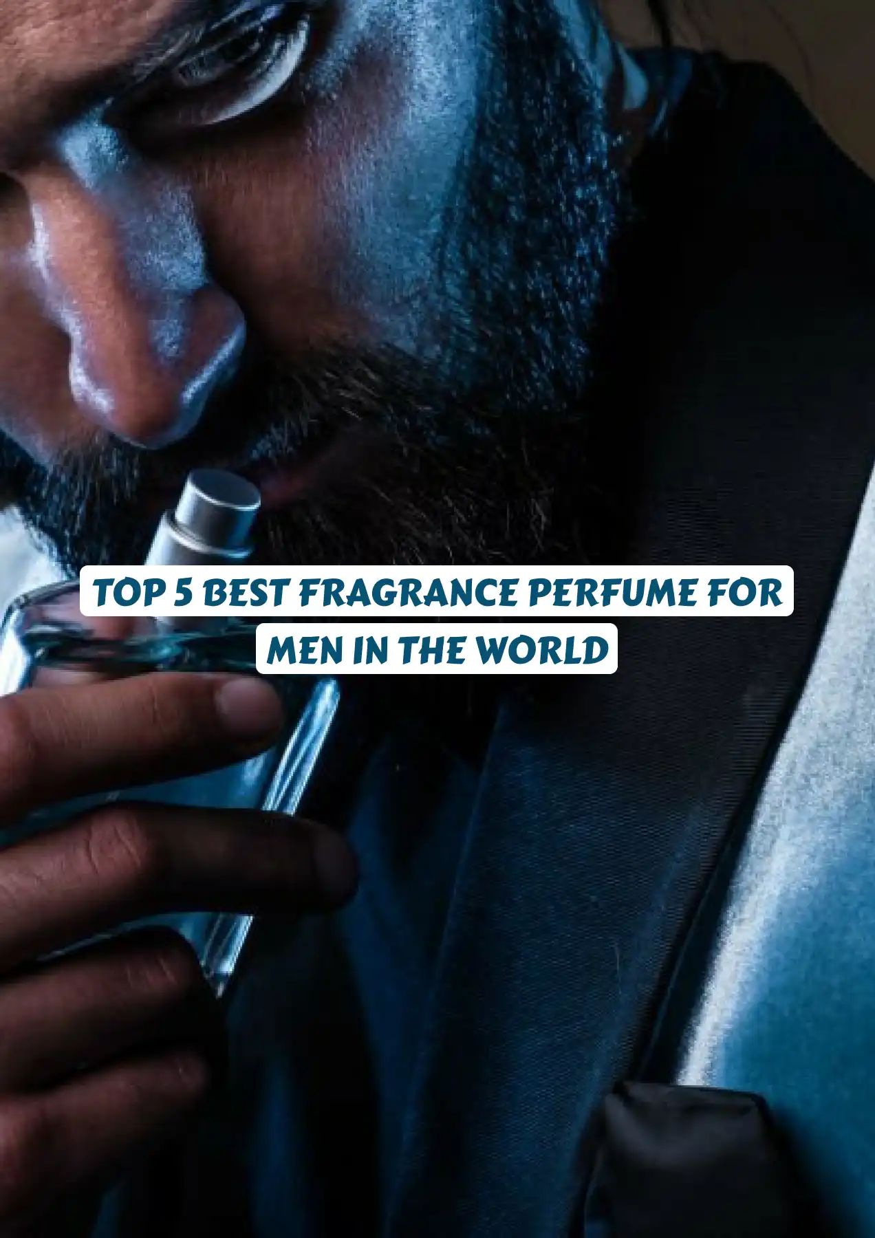 Top 5 best fragrance perfume for men in the world
